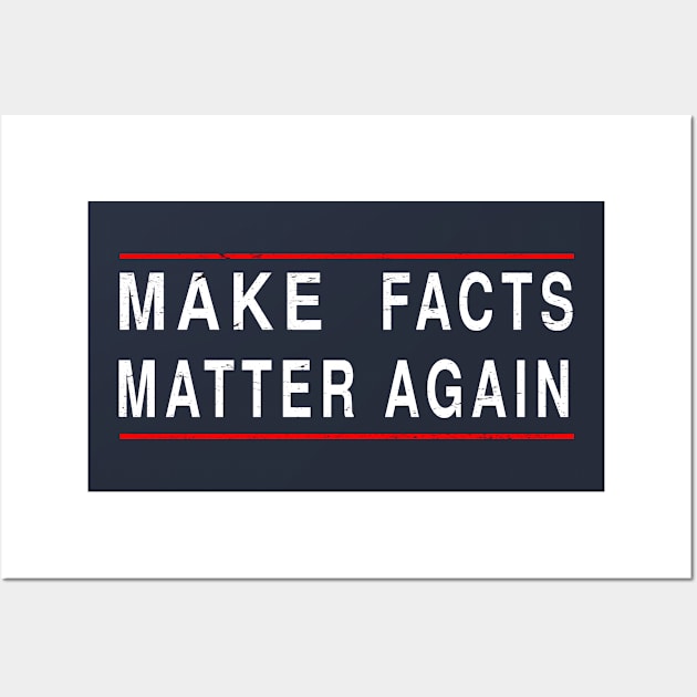 MAKE FACTS MATTER AGAIN Wall Art by adil shop